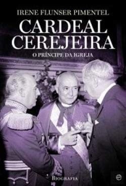 Cardeal Cerejeira: o príncipe da Igreja