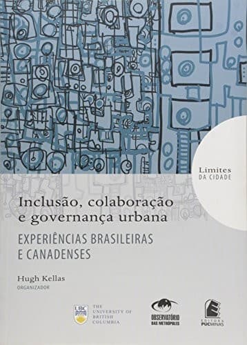Inclusão, colaboração e governança urbana: experiências brasileiras e canadenses