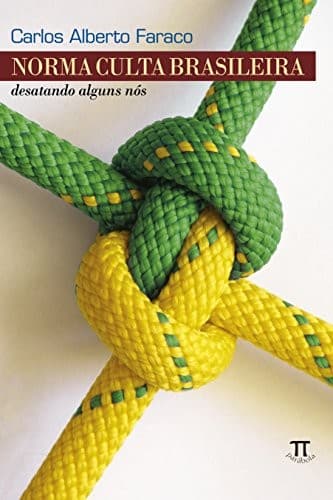 Norma culta brasileira: desatando alguns nós