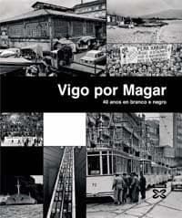 Vigo Por Magar: 40 Anos En Branco E Negro (Grandes Obras)
