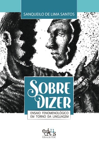 Sobre dizer: ensaio fenomenológico em torno da linguagem