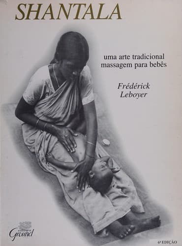 Shantala: uma Arte Tradicional: Massagem para Bebês