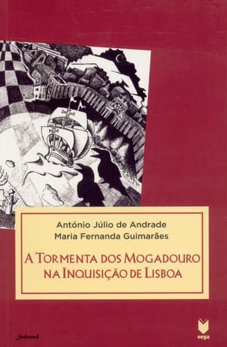 A tormenta dos Mogadouro na Inquisição de Lisboa