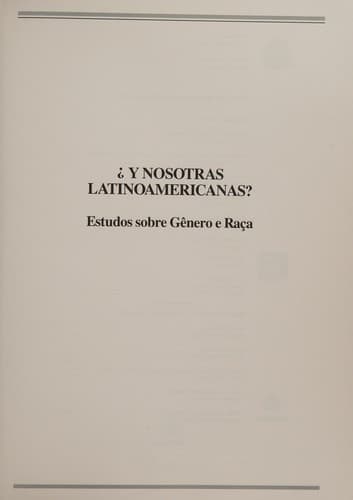 Y nosotras latinoamericanas?: estudos sobre gênero e raça