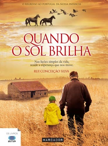 Quando o sol brilha: nas liçoes simples da vida reside a esperança que nos move
