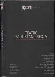 Teatro paulistano no séc. V: [encontros para um entendimento no séc. XXI]
