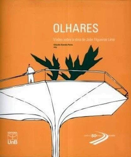 Olhares: visões sobre a obra de João Filgueiras Lima
