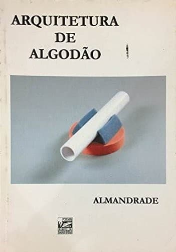 Arquitetura de algodão: poesia reunida