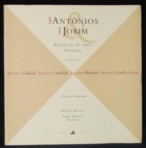 3 Antônios & 1 Jobim: histórias de uma geração