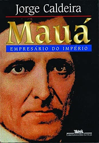 Maua: Empresario do Imperio