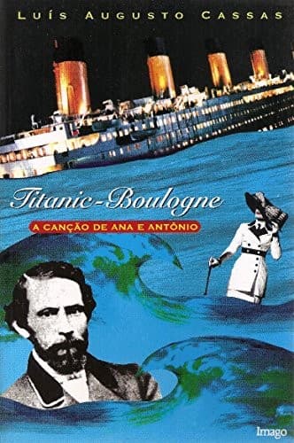 Titanic-Boulogne: a canção de Ana e Antônio