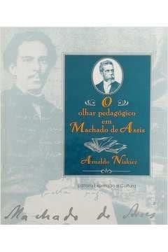 O olhar pedagógico em Machado de Assis
