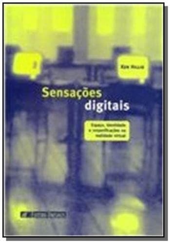 Sensações Digitais: Espaço, Identidade e Corporificações...