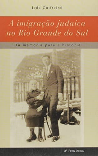 imigração judaica no Rio Grande do Sul: da memória para a história