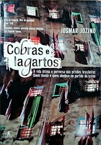 Cobras e lagartos: a verdadeira história do PCC