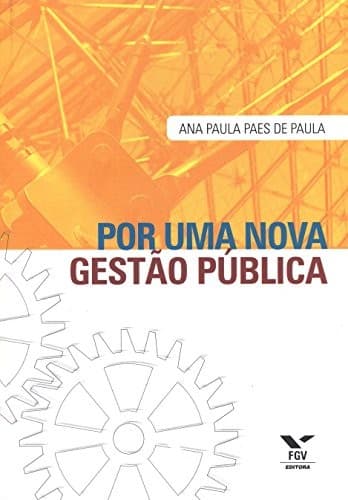 Por uma nova gestão pública: limites e potencialidades da experiência contemporânea
