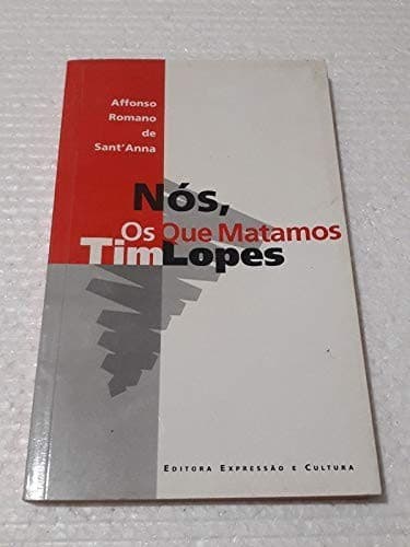 Nós, os que matamos Tim Lopes