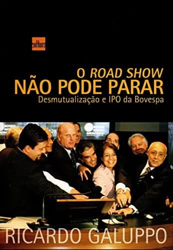 O road show não pode parar: desmutualização e IPO da Bovespa