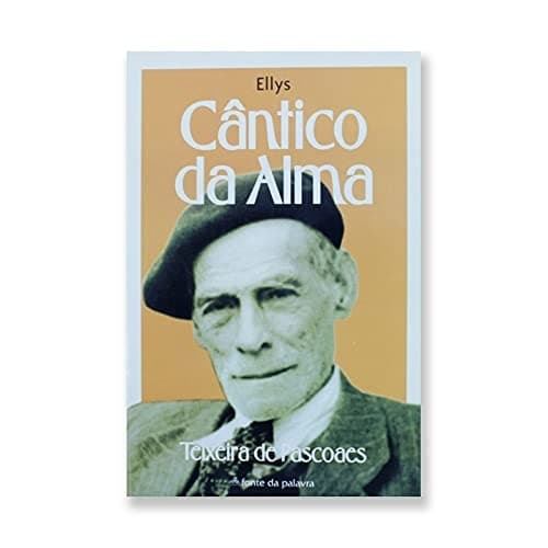 Cântico da alma: Teixeira de Pascoaes