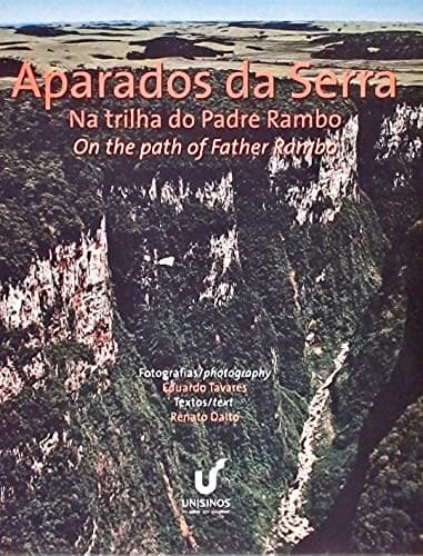 Aparados da Serra: na trilha do Padre Rambo