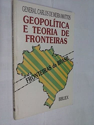 Geopolítica e teoria de fronteiras: fronteiras do Brasil
