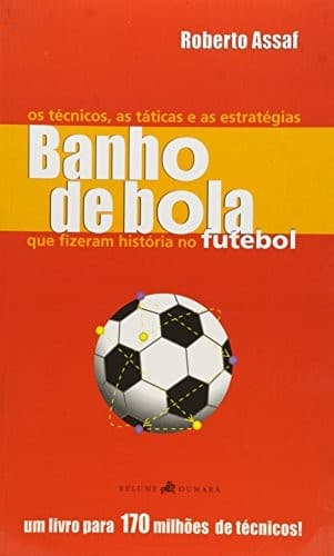 Banho de Bola-Os Técnicos,Táticas,Estrat´gias