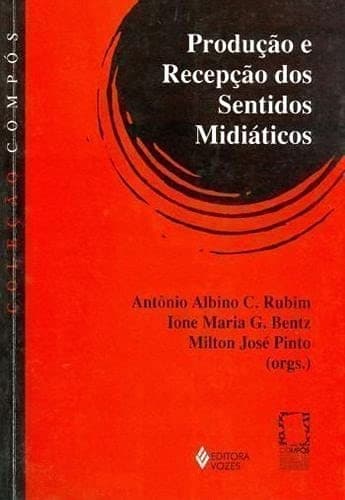 Produção e recepção dos sentidos midiáticos