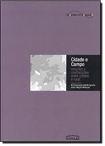 Cidade e campo: relações e contradições entre urbano e rural