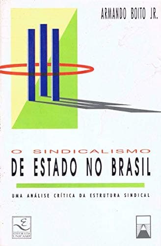 O sindicalismo de estado no Brasil: uma análise crítica da estrutura sindical