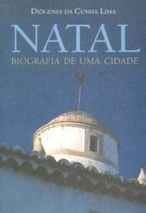 Natal: biografia de uma cidade