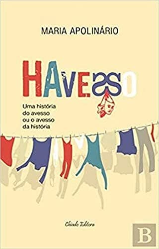 HAvesso: uma história do avesso ou o avesso da história