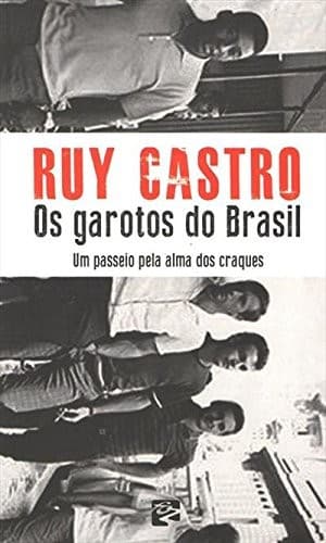Os garotos do Brasil: um passeio pela alma dos craques