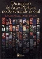 Dicionário de artes plásticas no Rio Grande do Sul