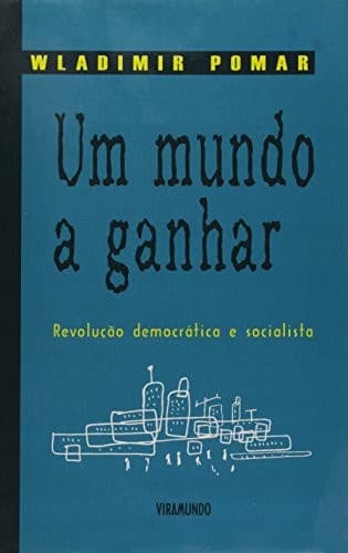Mundo a Ganhar: Revolução Democrática e Socialista, Um