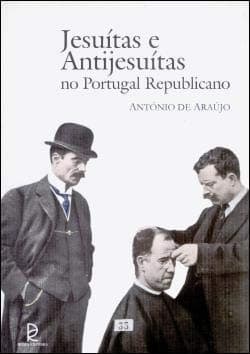 Jesuítas e antijesuítas no Portugal republicano