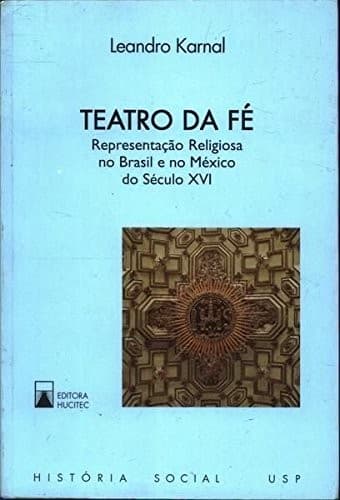 Teatro da fé: representação religiosa no Brasil e no México do século XVI