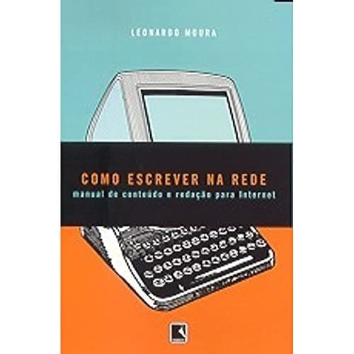 Como Escrever na Rede: Manual de Conteúdo e Redação para Internet