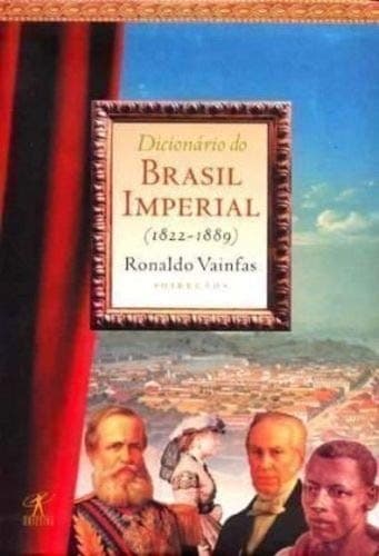 Dicionário do Brasil imperial, 1822-1889