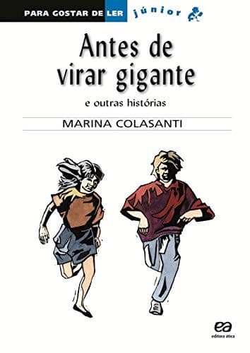 Antes de virar gigante: e outras histórias