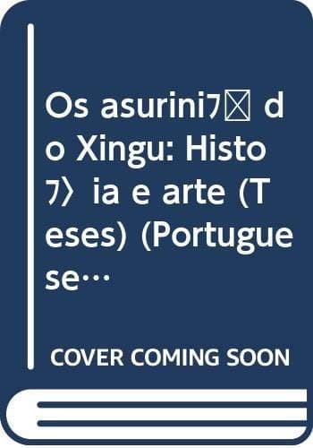 Os asuriní do Xingu: história e arte