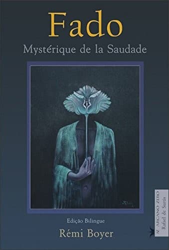 Fado: o misterio da saudade : amor a Portugal = mysterique de la saudade : amour du Portugal