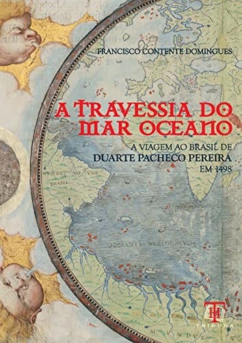 A travessia do mar oceano: a viagem de Duarte Pacheco Pereira ao Brasil em 1498