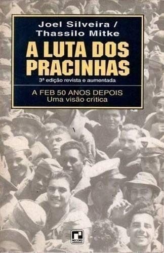 A luta dos pracinhas: a Força Expedicionária Brasileira-FEB na II Guerra Mundial