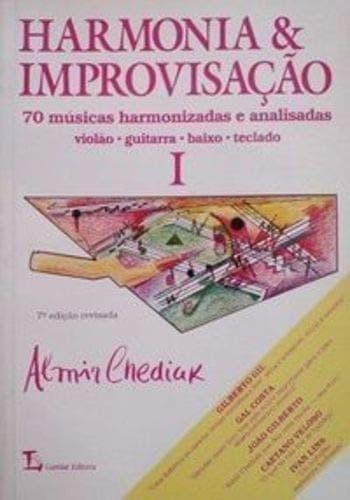 Harmonia & improvisaçao: 70 músicas harmonizadas e analisadas : viol~ao, guitarra, baixo, teclado