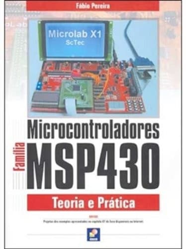 Microcontroladores MSP430: Teoria e Prática