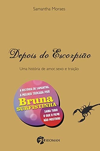 Depois Do Escorpião: Uma História De Amor, Sexo E Traição