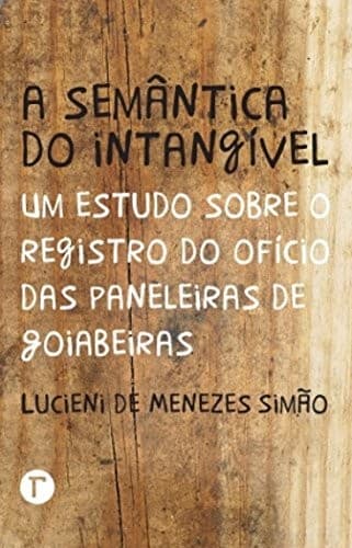 A semântica do intangível: um estudo sobre o registro do ofício das paneleiras de goiabeiras