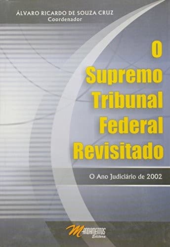 O Supremo Tribunal Federal Revisitado: O Ano Judiciario de 2002