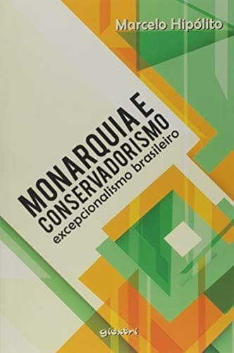 Monarquia e conservadorismo: excepcionalismo brasileiro