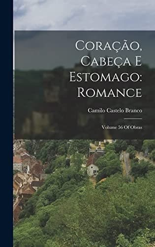 Coracão, cabeca e estômago